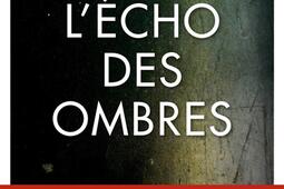L'écho des ombres : récit d'un survivant.jpg