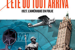 L'été où tout arriva : 1927, l'Amérique en folie.jpg