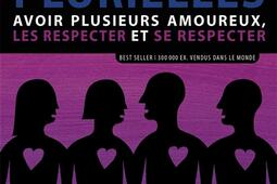 L'éthique des amours plurielles : avoir plusieurs amoureux, les respecter et se respecter.jpg
