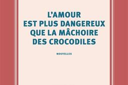 L'amour est plus dangereux que la mâchoire des crocodiles.jpg