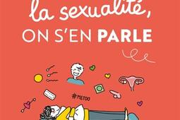 L'amour, la sexualité, on s'en parle : 100 % ado.jpg