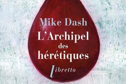 L'archipel des hérétiques : la terrifiante histoire des naufragés du Batavia.jpg