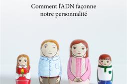 L'architecte invisible : comment l'ADN façonne notre personnalité.jpg