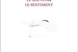 L'arrachement, le souvenir, le sentiment.jpg