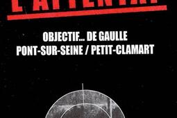 L'attentat : objectif... de Gaulle : Pont-sur-Seine, Petit-Clamart.jpg