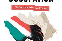L'autre Occupation : l'Italie fasciste en France : 1940-1943.jpg