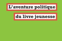 L'aventure politique du livre jeunesse.jpg