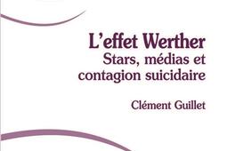L'effet Werther : stars, médias et contagion suicidaire.jpg