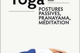 L'encyclopédie du yoga : postures passives, pranayama, méditation.jpg