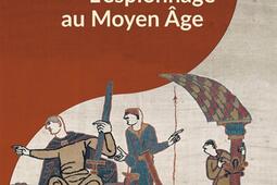 L'espionnage au Moyen Age.jpg