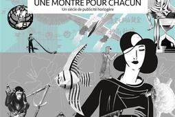 L'heure pour tous, une montre pour chacun : un siècle de publicité horlogère.jpg