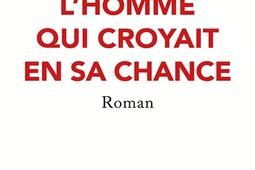 L'homme qui croyait en sa chance.jpg