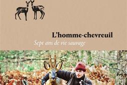 L'homme-chevreuil : sept ans de vie sauvage.jpg