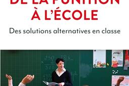 L'impasse de la punition à l'école : des solutions alternatives en classe.jpg