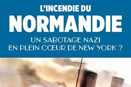 L'incendie du Normandie : un sabotage nazi en plein coeur de New York ?.jpg