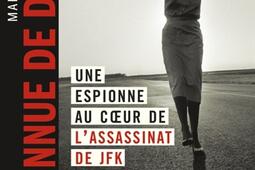 L'inconnue de Dallas : une espionne au coeur de l'assassinat de JFK.jpg