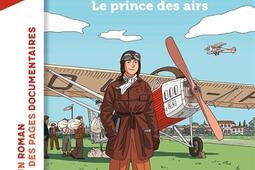 L'incroyable aventure de Antoine de Saint-Exupéry : le prince des airs.jpg