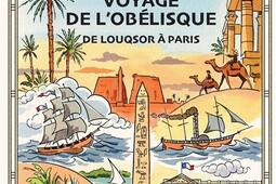 L'incroyable voyage de l'obélisque : de Louqsor à Paris.jpg