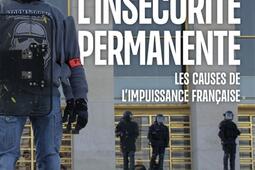 L'insécurité permanente : les causes de l'impuissance française.jpg