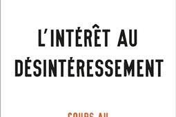L'intérêt au désintéressement : cours au Collège de France : 1987-1989.jpg