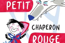 L'invincible Petit Chaperon rouge : un conte d'un nouveau genre.jpg