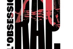 L'obsession rap : classiques et instantanés du rap français.jpg