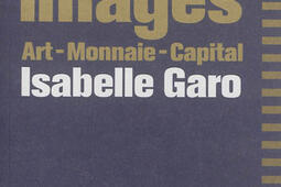 L'or des images : art, monnaie, capital.jpg