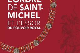 L'ordre de Saint-Michel et l'essor du pouvoir royal : exposition, Amboise, Château royal, du 17 mai au 28 août 2023.jpg