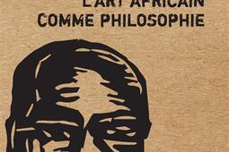 Léopold Sédar Senghor, l'art africain comme philosophie : essai.jpg