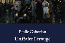 LAffaire Lerouge  Un roman policier dEmile Gabo_Culturea_9791041911790.jpg