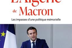 LAlgerie de Macron  les impasses dune politiqu_PUF_9782130860488.jpg