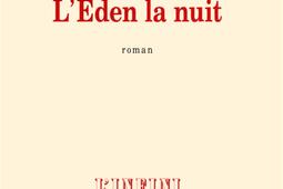 LEden la nuit_Gallimard.jpg