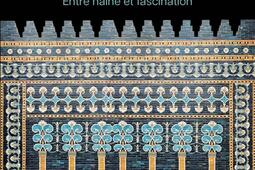 LEmpire babylonien  entre haine et fascination_Perrin.jpg