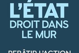 LEtat droit dans le mur  rebatir laction publi_Fayard_9782213725499.jpg