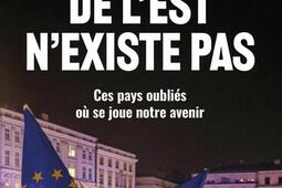 LEurope de lEst nexiste pas  ces pays oublies_Eyrolles_9782416021275.jpg