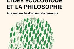 LIdee ecologique et la philosophie  A la reche_Editions Ecosociete_.jpg