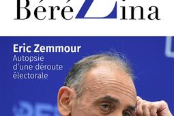 La Bérézina : Eric Zemmour : autopsie d'une déroute électorale.jpg