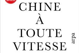 La Chine a toute vitesse  la quete de la Chine _Les Nouvelles editions Arpa_9788410490628.jpg
