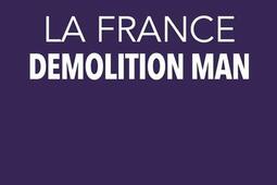 La France Demolition man  ce quil fallait demon_Magnus_9782384220960.jpg