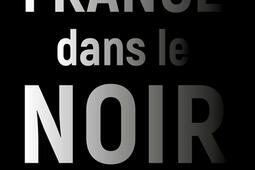 La France dans le noir : c'est maintenant !.jpg