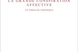 La Grande conspiration affective  un thriller th_Seuil_9782021567427.jpg
