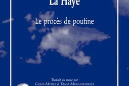 La Haye  le proces de poutine_les Solitaires intempestifs_9782846817363.jpg