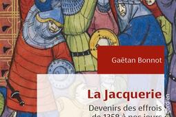 La Jacquerie  devenirs des effrois de 1358 a nos_PUF_9782130873624.jpg