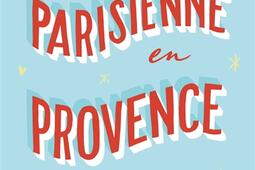 La Parisienne en Provence_Flammarion_9782080498106.jpg