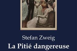 La Pitie dangereuse  Un roman de Stefan Zweig_Culturea_9791041917662.jpg