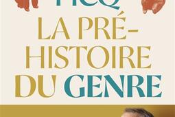 La Prehistoire du genre  femme homme  la binar_Flammarion_9782080413819.jpg