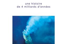 La Terre et la vie : une histoire de 4 milliards d'années.jpg