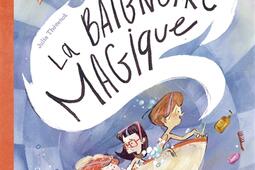 La baignoire magique_Sarbacane_9791040805021.jpg