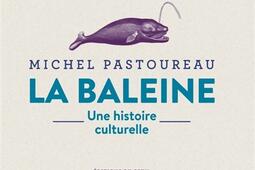La baleine : une histoire culturelle.jpg