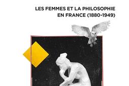 La barbe ne fait pas le philosophe : les femmes et la philosophie en France, 1880-1949.jpg